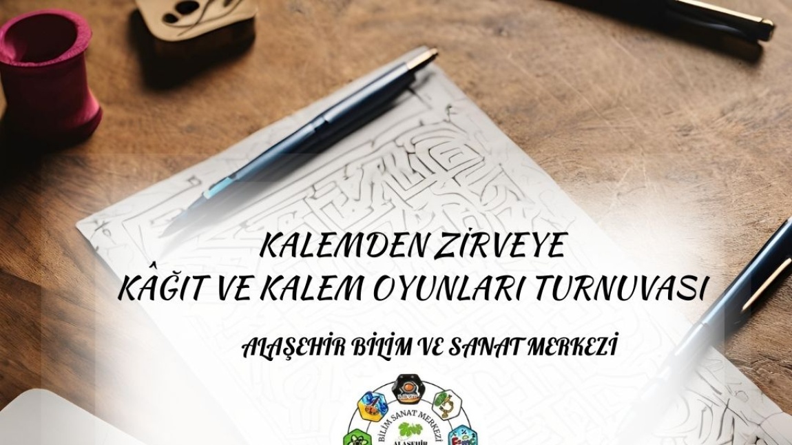  Kalemden Zirveye Kağıt Kalem Oyunları Turnuvası Alaşehir'de